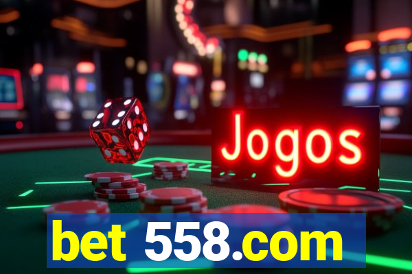 bet 558.com